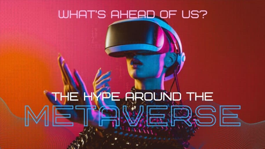 The hype around the Metaverse explained
